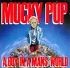 LP - Mucky Pup - A Boy In A Mans World