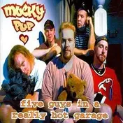 Mucky Pup - Five Guys In a Really..