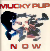 LP - Mucky Pup - Now