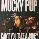 LP - Mucky Pup - Can't You Take A Joke?