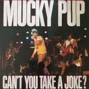 LP - Mucky Pup - Can't You Take A Joke?