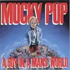 CD - Mucky Pup - A Boy In A Man's World