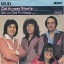 7'' - Mud - Cut Across Shorty