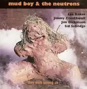 Mud Boy & the Neutrons - They Walk Among Us