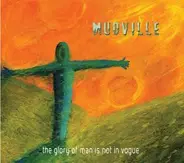 Mudville - The Glory of Man Is Not in Vogue