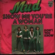 7inch Vinyl Single - Mud - Show Me You're A Woman / Don't You Know