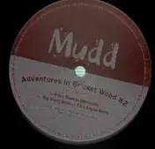 Mudd - Adventures In Bricket Wood #2