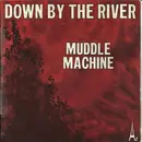 7inch Vinyl Single - Muddle Machine - Down By The River