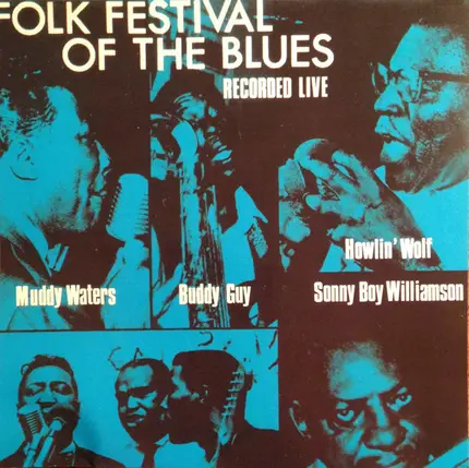 Muddy Waters , Buddy Guy , Howlin' Wolf , Sonny Boy Williamson - Folk Festival of the Blues