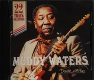 Muddy Waters - 22 Track Collection