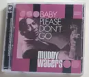 Double CD - Muddy Waters - Baby Please Don't Go