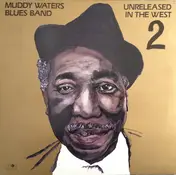 Muddy Waters Blues Band - Unreleased In The West 2