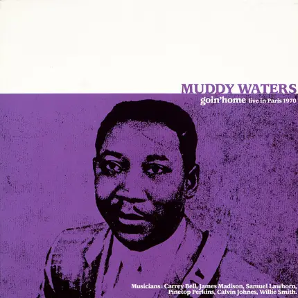 Muddy Waters - Goin' Home: Live in Paris 1970