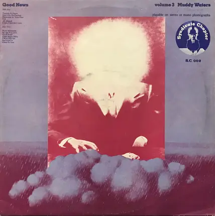 Muddy Waters - Good News Volume 3