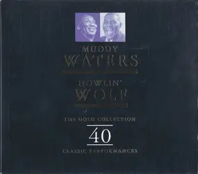 Muddy Waters - The Gold Collection  40 Classic Performances