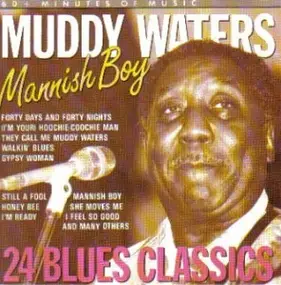 Muddy Waters - Mannish Boy: 24 Blues Classics