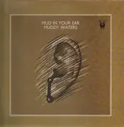 LP - Muddy Waters - Mud In Your Ear