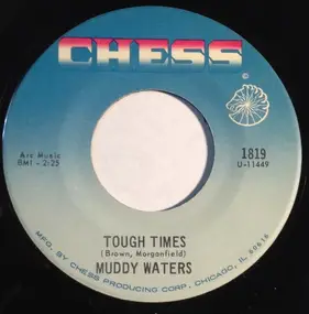 Muddy Waters - Tough Times / Going Home