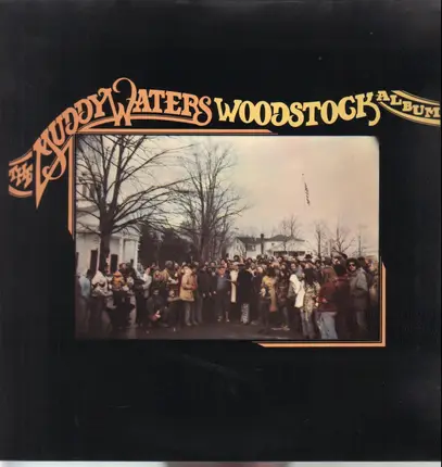 Muddy Waters - The Muddy Waters Woodstock Album