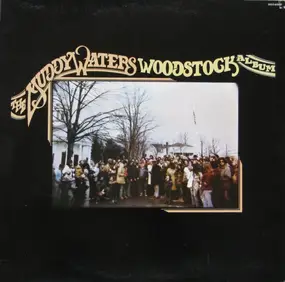 Muddy Waters - The Muddy Waters Woodstock Album