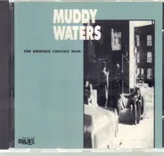 Muddy Waters - The Hoochie Coochie Man