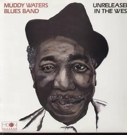 Muddy Waters Blues Band - Unreleased In The West