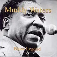 Muddy Waters - Blues Legend