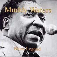 Muddy Waters - Blues Legend