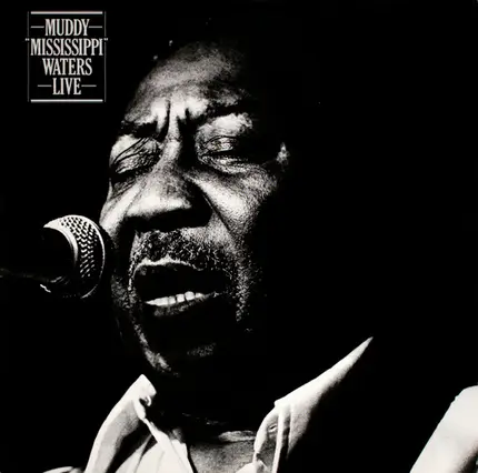 Muddy Waters - Muddy "Mississippi" Waters Live