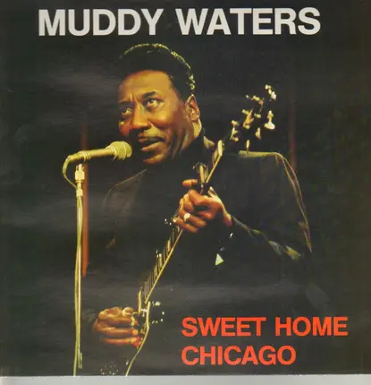 Muddy Waters - Sweet Home Chicago