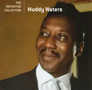 Muddy Waters - The Definitive Collection