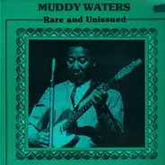 Muddy Waters - Rare And Unissued