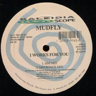 Mudfly - I Works For You / I Got A Good Thang