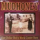 12inch Vinyl Single - Mudhoney - Five Dollar Bob's Mock Cooter Stew