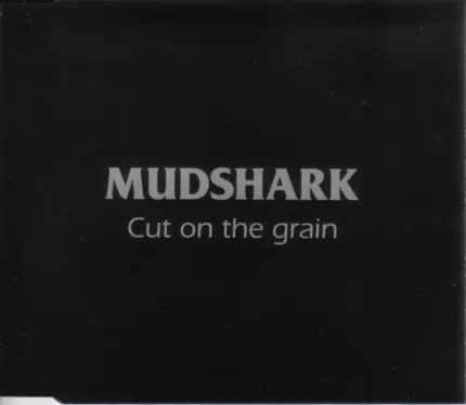 Mudshark - Cut On The Grain