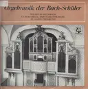 LP - Müthel, Kellner, Schneider a.o. - Orgelmusik der Bach-Scüler