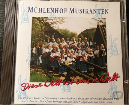 Mühlenhof Musikanten - Diese Welt Ist Uns're Welt