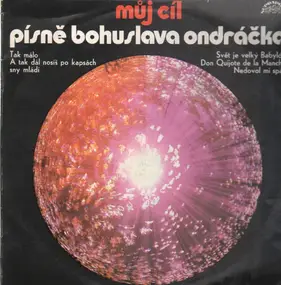 Müj Cil - Pisne Bohuslava Ondracka