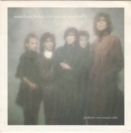 Münchener Freiheit - Bis Wir Uns Wiederseh'n