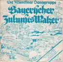 7inch Vinyl Single - Münchner Songgruppe - Bayerischer Zukunftswalzer