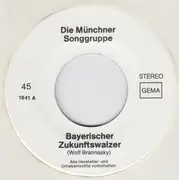 7inch Vinyl Single - Münchner Songgruppe - Bayerischer Zukunftswalzer
