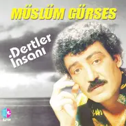 Müslüm Gürses - Dertler İnsanı