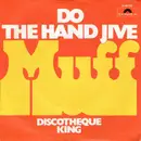 7inch Vinyl Single - Muff - Do The Hand Jive / Discotheque King