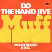 Muff - Do The Hand Jive / Discotheque King