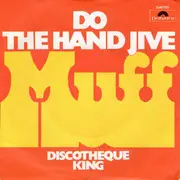 7inch Vinyl Single - Muff - Do The Hand Jive / Discotheque King