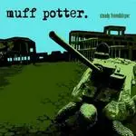 Muff Potter - Steady Fremdkoerper