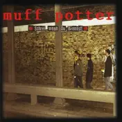 Muff Potter - Schrei wenn du brennst