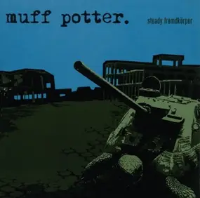 Muff Potter - Steady Fremdkörper