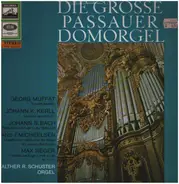 Muffat / Kerll / Reger a.o. - Walter Schuster - Die große Passauer Domorgel