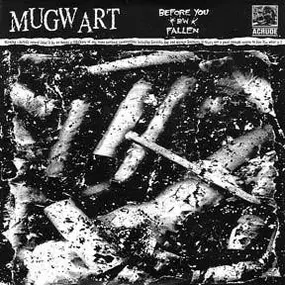 Mugwart - Before You B/W Fallen